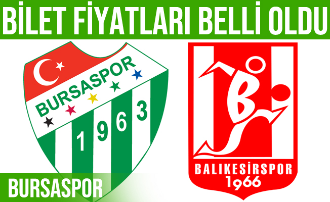 Bursaspor – Balıkesirspor maçı bilet fiyatları belli oldu