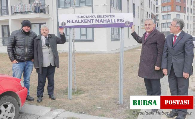 Hilal Kent, Kütahya’nın 67. mahallesi oldu
